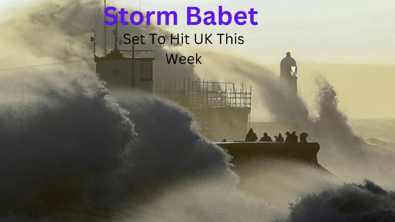 Get Ready for Storm Babet: UK's Weather Challenge of the Week
