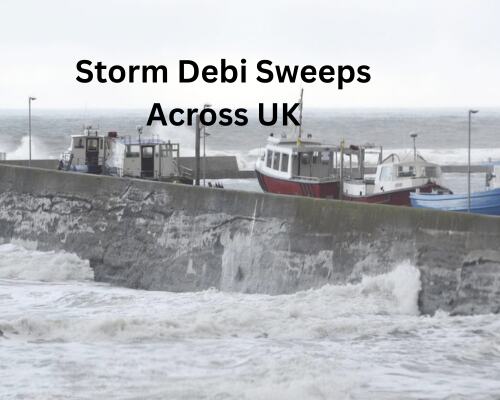 Storm Debi Sweeps Across UK