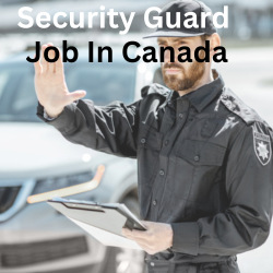 Job Opening for Security Guard in Canada - Apply Today
