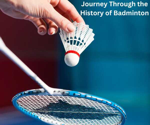 Unveiling the Roots: A Journey Through the History of Badminton