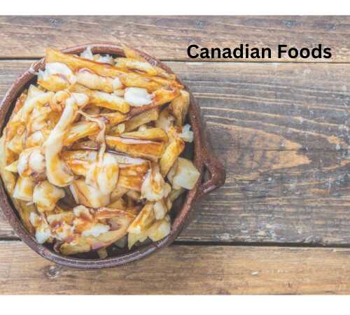 Foods that Define Canada: Embarking on a Culinary Adventure with 17 Traditional Delicacies